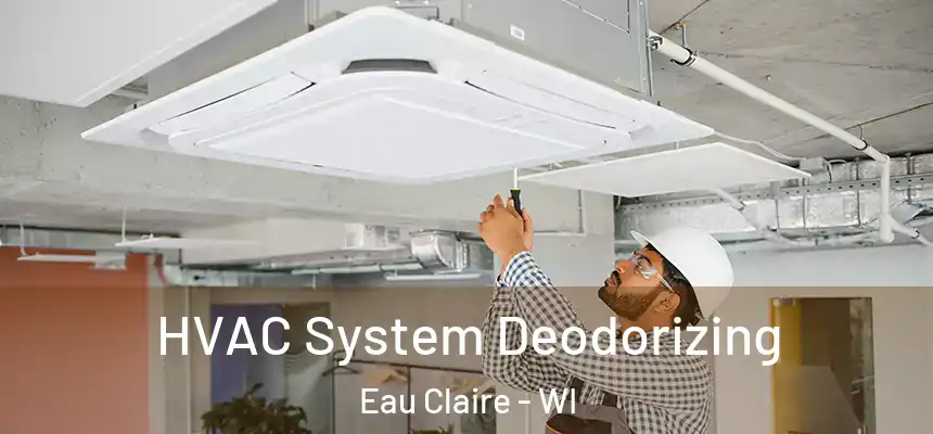  HVAC System Deodorizing Eau Claire - WI