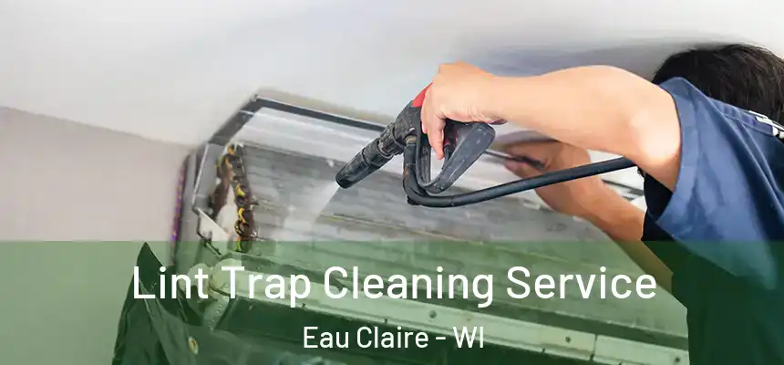  Lint Trap Cleaning Service Eau Claire - WI